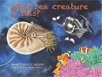 Book Cover for What Sea Creature Is This? by Nancy Kelly Allen, Gloria Brown