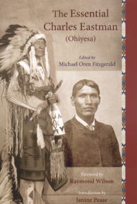 Book Cover for The Essential Charles Eastman (Ohiyesa) by Charles A Eastman, Michael Oren Fitzgerald