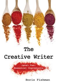 Book Cover for The Creative Writer. Level Two Growing Your Craft by Boris Fishman