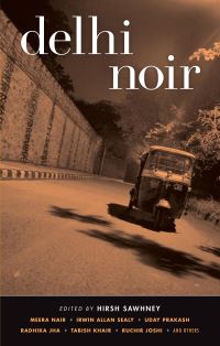 Book Cover for Delhi Noir by Hirsh Sawhney