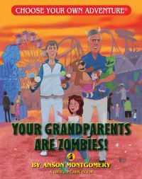 Book Cover for Your Grandparents Are Zombies by Anson Montgomery, Keith Newton