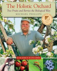 Book Cover for The Holistic Orchard by Michael Phillips