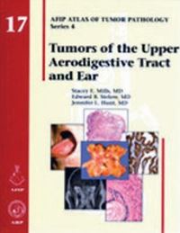 Book Cover for Tumors of the Upper Aerodigestive Tract and Ear by Stacey E Mills, Edward B Stelow, Jennifer L Hunt