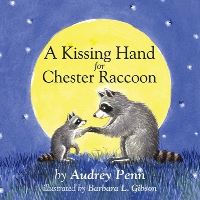 Book Cover for A Kissing Hand for Chester Raccoon by Audrey Penn