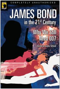 Book Cover for James Bond in the 21st Century by Glenn Yeffeth, Leah Wilson