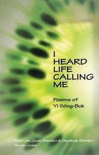 Book Cover for I Heard Life Calling Me by Songbok Yi