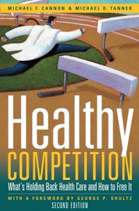 Book Cover for Healthy Competition by Michael F Cannon, Michael D Tanner