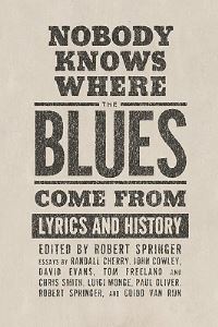 Book Cover for Nobody Knows Where the Blues Come From by Robert Springer