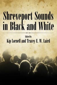 Book Cover for Shreveport Sounds in Black & White by Kip Lornell, Tracey E W Laird