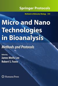 Book Cover for Micro and Nano Technologies in Bioanalysis by James Weifu Lee, Robert S Foote