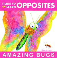 Book Cover for I Like to Learn Opposites by Alex A Lluch