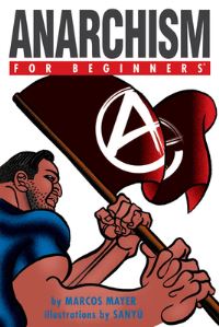Book Cover for Anarchism for Beginners by Marcos Mayer, Sanyú