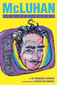 Book Cover for McLuhan for Beginners by W Terrence Gordon, Susan Willmarth