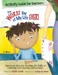 Book Cover for Worst Day of My Life Ever! Activity Guide for Teachers by Julia Cook