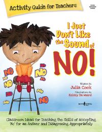 Book Cover for I Just Don't Like the Sound of NO! Activity Guide for Teachers by Julia Cook
