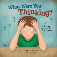 Book Cover for What Were You Thinking? by Bryan Smith