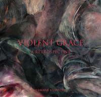 Book Cover for Violent Grace by Edward Knippers, Howard N Fox, Theodore L Prescott, E John Walford, William A Dyrness, Roberta Green, Timothy Verdon