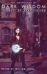 Book Cover for The Anthology of Dark Wisdom by William Jones