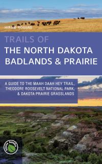 Book Cover for Trails of the North Dakota Badlands & Prairies by Hiram Rogers