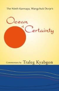Book Cover for Ninth Karmapa Wangchuk Dorjes Ocean of Certainty by Traleg Kyabgon