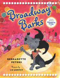 Book Cover for Broadway Barks by Bernadette Peters, Liz Murphy