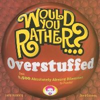 Book Cover for Would You Rather...? Overstuffed by Justin Heimberg, David Gomberg