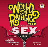 Book Cover for Would You Rather...? Ultimate SEX Edition by Justin Heimberg, David Gomberg