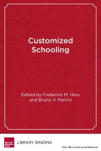 Book Cover for Customized Schooling by Frederick M Hess, Bruno V Manno