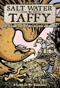 Book Cover for Salt Water Taffy, the Seaside Adventures of Jack & Benny. Vol. 2 A Climb Up Mt. Barnabas by Matthew Loux