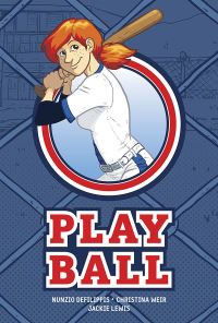 Book Cover for Play Ball by Nunzio DeFilippis, Christina Weir