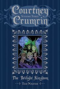 Book Cover for Courtney Crumrin. Volume Three The Twilight Kingdom by Ted Naifeh