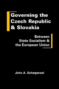 Book Cover for Governing the Czech Republic and Slovakia by John A Scherpereel