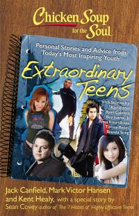 Book Cover for Chicken Soup for the Soul: Extraordinary Teens by Jack Canfield, Mark Victor Hansen, Kent Healy