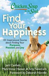 Book Cover for Chicken Soup for the Soul Find Your Happiness by Jack Canfield, Mark Victor Hansen, Amy Newmark