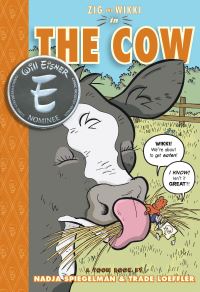 Book Cover for Zig and Wikki in The Cow by Nadja Spiegelman, Trade Loeffler