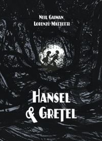 Book Cover for Hansel & Gretel by Neil Gaiman, Wilhelm Grimm, Jacob Grimm