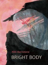 Book Cover for Bright Body by Aliki Barnstone