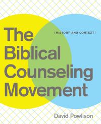 Book Cover for The Biblical Counseling Movement by David Powlison