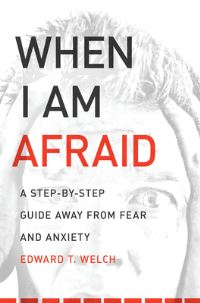 Book Cover for When I Am Afraid by David Powlison