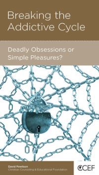Book Cover for Breaking the Addictive Cycle by David Powlison