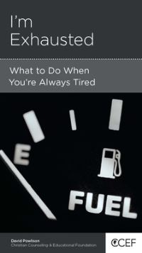 Book Cover for I'm Exhausted by David Powlison