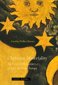 Book Cover for Christian Materiality by Caroline Walker Bynum