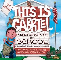 Book Cover for This Is Gabriel Making Sense of School by Hartley Steiner