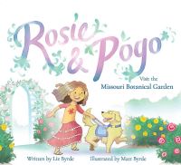 Book Cover for Rosie & Pogo Visit the Missouri Botanical Garden by Liz Byrde, Missouri Botanical Garden