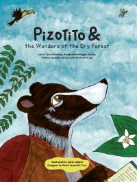Book Cover for Pizotito & The Wonders of the Dry Forest by Laura Toro González, Ariadna Mondragón Botero, Viviana Londoño Lemos, Powers Lab