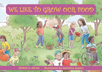 Book Cover for We Like to Grow Our Food by Denise A Incao