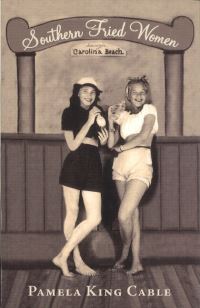 Book Cover for Southern Fried Women by Pamela King Cable