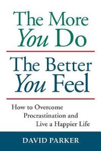 Book Cover for The More You Do The Better You Feel by David Parker