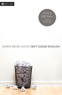 Book Cover for When Being Good Isn't Good Enough by C David Cannon