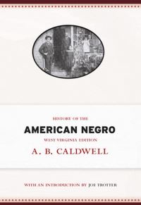 Book Cover for History of the American Negro. West Virginia Edition by A B Caldwell, Joe William Trotter